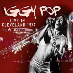 Iggy Pop : Live in Cleveland - 1977 Feat David Bowie